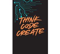 Think. Code. Create. - The Computer Science Notebook