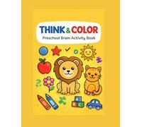 Think & Color Activity Book for Kids Ages 3-5: Fun Brain Exercises, Big & Small Objects, Spot the Difference, Matching & Early Learning Activities (Calm Learning & Activity Series for Kids Ages 3-5)