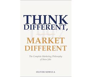 Think Different, Market Different: The most valuable brand in history wasn't built with a bigger budget. It was built with a better idea about what marketing is for.