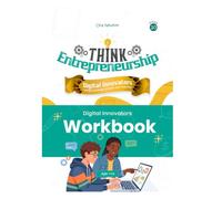 Think Entrepreneurship Series 10: Digital Innovators - Using Technology to Boost Your Business | Workbook