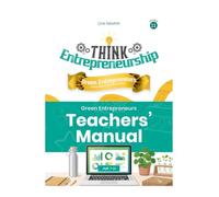 Think Entrepreneurship Series 11 - Green Entrepreneurs: Sustainable Business Practices | Teacher's Manual