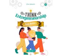 Think Entrepreneurship Series 9: Team Builders - The Importance of Teamwork and Leadership