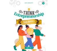 Think Entrepreneurship Series 9: Team Builders - The Importance of Teamwork and Leadership