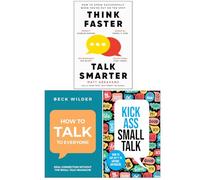 Think Faster Talk Smarter, How To Talk To Everyone & Kick Ass Small Talk 3 Books Collection Set