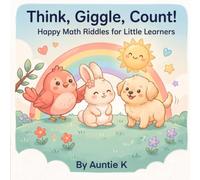 Think, Giggle, Count!: Happy Math Riddles for Little Learners