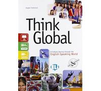 Think global. A cultural journey through the english-speaking world. Per la Scuola media. Con e-book. Con espansione online