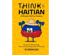 Think in Haitian: A Mindset Shift for Fluency
