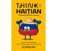 Think in Haitian: A Mindset Shift for Fluency