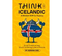 Think in Icelandic: A Mindset Shift for Fluency