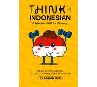 Think in Indonesian: A Mindset Shift for Fluency