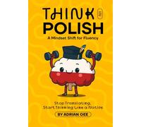Think in Polish: A Mindset Shift for Fluency