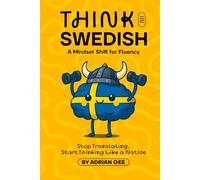 Think in Swedish: A Mindset Shift for Fluency