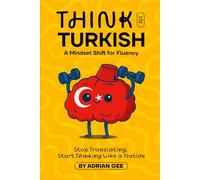 Think in Turkish: A Mindset Shift for Fluency