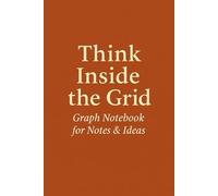 Think Inside the Grid - Graph Notebook for Notes & Ideas