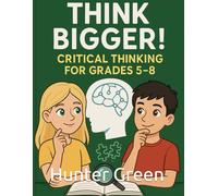 Think It Through: Critical Thinking, Logic, and Brain Boosters