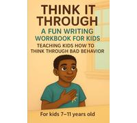 Think it Through Kids Workbook: A Kids Self-Reflection Workbook for Breaking and thinking through