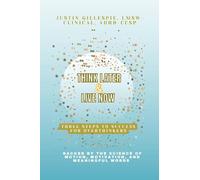 Think Later & Live Now: Three Steps to Success for Overthinkers