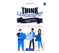 Think Leadership Series 4: Teamwork Wins (Working Togethers as a Leader)