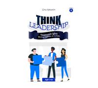 Think Leadership Series 4: Teamwork Wins (Working Togethers as a Leader)