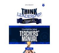 Think Leadership Series 4: Teamwork Wins (Working Togethers as a Leader) | Teacher's Manual