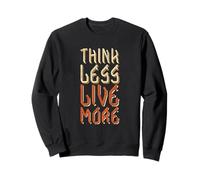 Think Less Live More - Diseño Retro de Citas motivacionales Sudadera