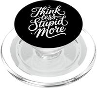 Think Less Stupid More Expresiones sarcásticas - PopSockets PopGrip para MagSafe