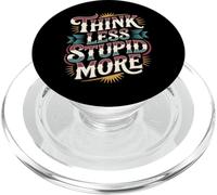 Think Less Stupid More Expresiones sarcásticas - PopSockets PopGrip para MagSafe