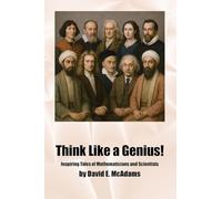 Think Like a Genius!: Inspiring Tales of Mathematicians and Scientists (Character Building Books for Kids)