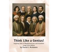 Think Like a Genius!: Inspiring Tales of Mathematicians and Scientists (Character Building Books for Kids)