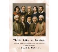 Think Like a Genius!: Inspiring Tales of Mathematicians and Scientists (Character Building Books for Kids)