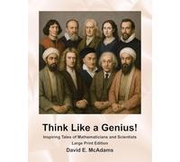Think Like a Genius!: Inspiring Tales of Mathematicians and Scientists (Inspirational Books for Children)