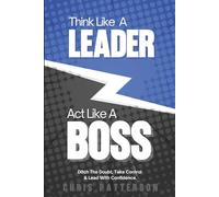 Think Like A Leader, Act Like A Boss (Think Like A Leader Series)