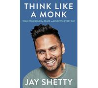 Think Like a Monk: The Sunday Times Number One Bestseller
