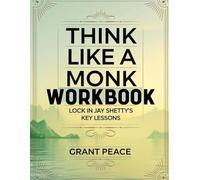 Think Like a Monk Workbook: Lock in Jay Shetty's Key Lessons