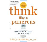 Think Like a Pancreas: A Practical Guide to Managing Diabetes with Insulin