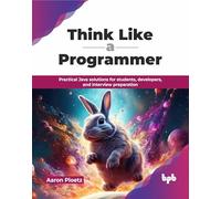 Think Like a Programmer: Practical Java solutions for students, developers, and interview preparation (English Edition)