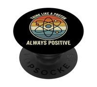 Think Like A Proton Always Positive Profesor De Ciencias PopSockets PopGrip Adhesivo