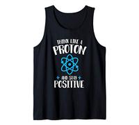 Think Like A Proton Stay Positive Chemistry Humor Camiseta sin Mangas