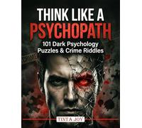 Think Like a Psychopath: 101 Dark Psychology & Crime-Themed Crossword Puzzles to Challenge Your Criminal Mind