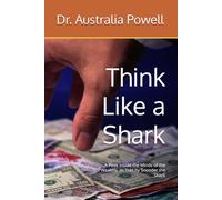 Think Like a Shark: A Peek Inside the Minds of the Wealthy, as Told by Snooder the Shark