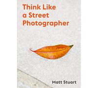Piensa como un fotógrafo callejero – El arte de tener suerte – Laurence King Verlag