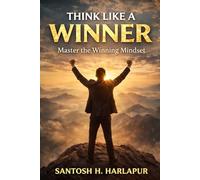 Think Like a Winner: Master the winning mindset