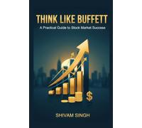 THINK LIKE BUFFETT: A PRACTICAL GUIDE TO STOCK MARKET SUCCESS