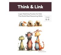 Think & Link: Logic Matching Puzzles for Kids That Build Real Reasoning Skills (Beautiful Logic Puzzles)