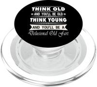 Think Old And You Will Be Old Funny Hilarious Sarcastic Gift PopSockets PopGrip para MagSafe