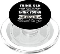 Think Old And You Will Be Old Funny Hilarous Sarcastic Gfit PopSockets PopGrip para MagSafe