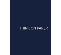 Think on paper: A structured notebook for clear thinking and better decisions