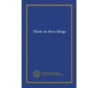 Think on these things