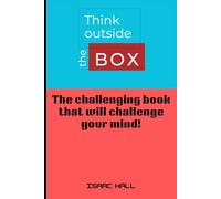 Think Outside The Box: A challenging book to challenge your mind and increase your creativity