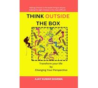 THINK OUTSIDE THE BOX: Transform Your Life by Changing Your Perspective